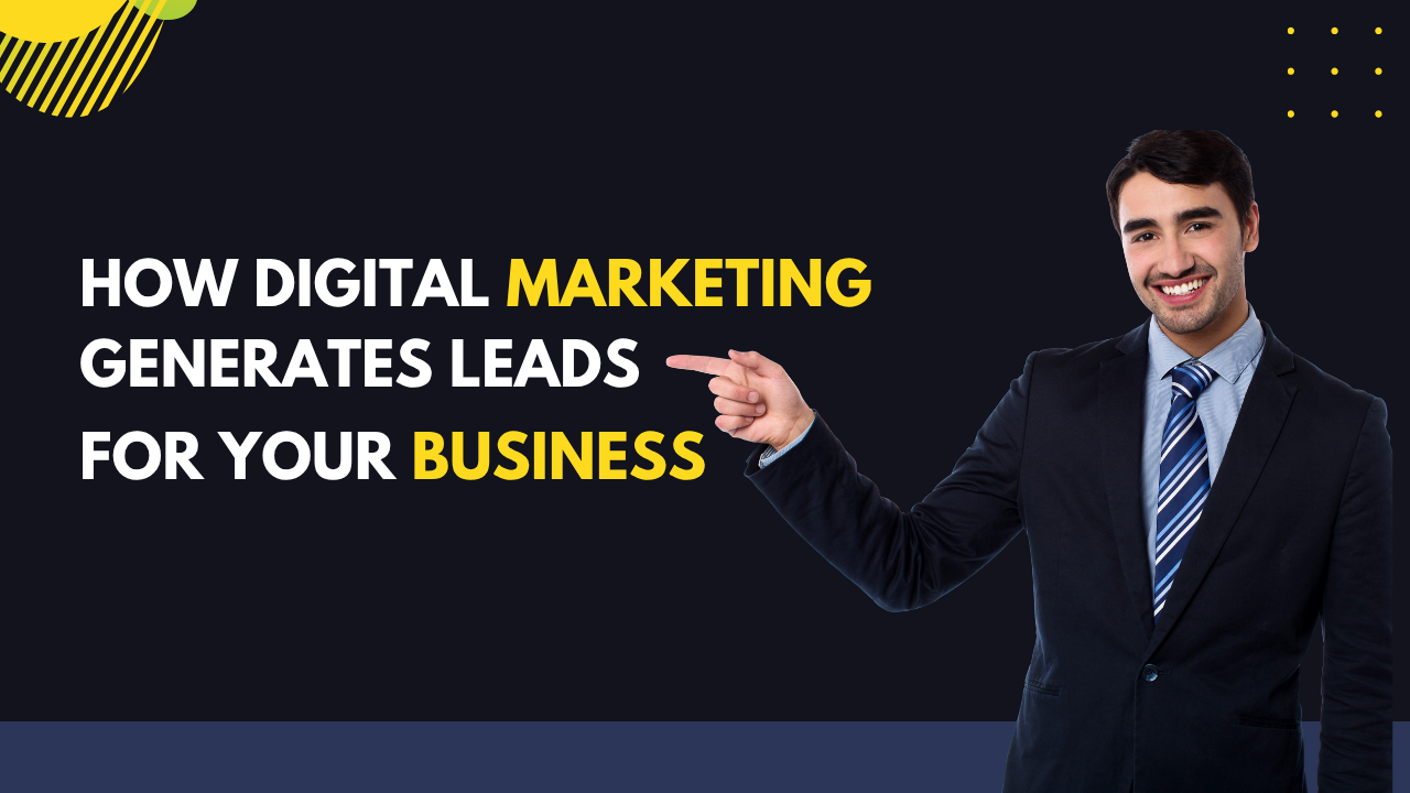 How Digital Marketing Generates Leads for Your Business